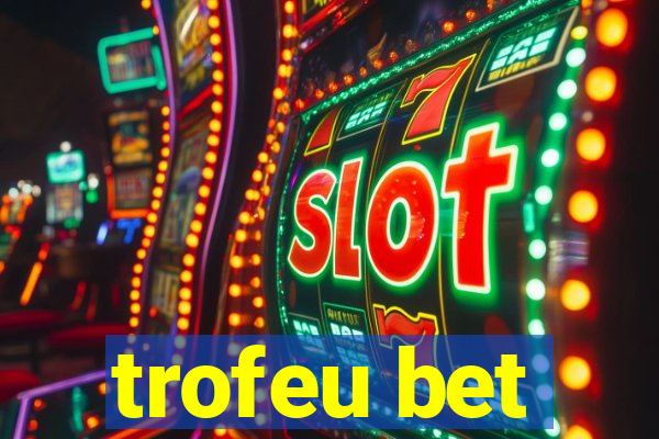 trofeu bet